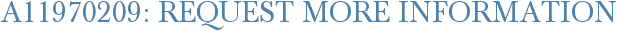 A11970209: Request More Information