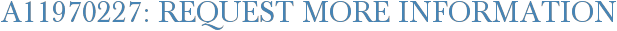 A11970227: Request More Information