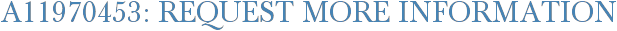 A11970453: Request More Information