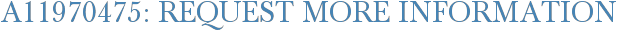A11970475: Request More Information