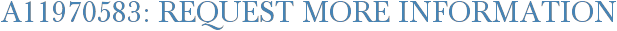 A11970583: Request More Information