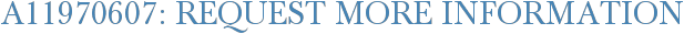 A11970607: Request More Information