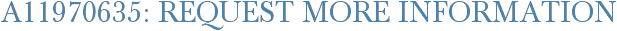 A11970635: Request More Information