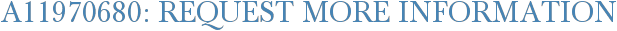 A11970680: Request More Information