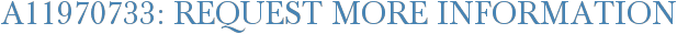 A11970733: Request More Information
