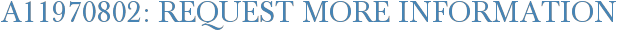 A11970802: Request More Information
