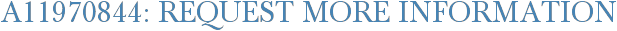 A11970844: Request More Information