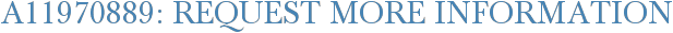 A11970889: Request More Information