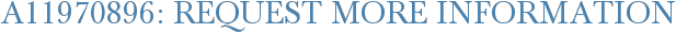 A11970896: Request More Information