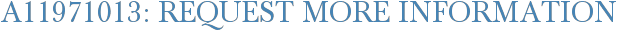 A11971013: Request More Information