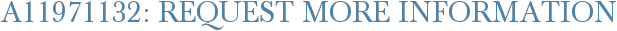 A11971132: Request More Information