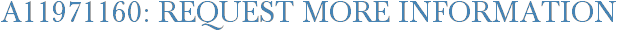 A11971160: Request More Information
