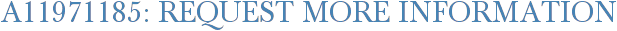 A11971185: Request More Information