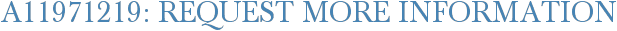 A11971219: Request More Information