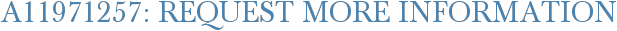 A11971257: Request More Information