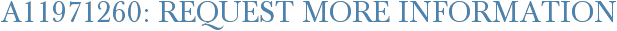 A11971260: Request More Information