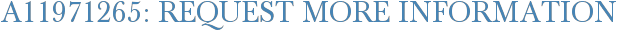 A11971265: Request More Information