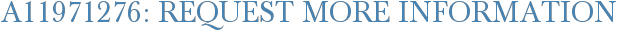 A11971276: Request More Information