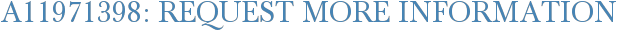 A11971398: Request More Information