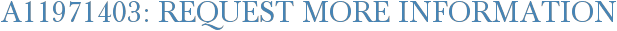 A11971403: Request More Information