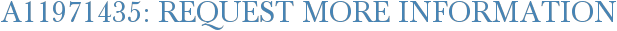 A11971435: Request More Information