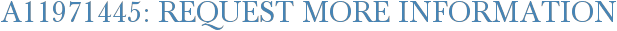 A11971445: Request More Information