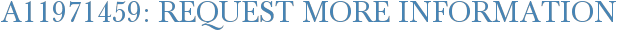 A11971459: Request More Information