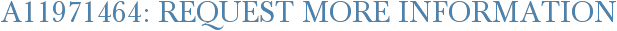 A11971464: Request More Information