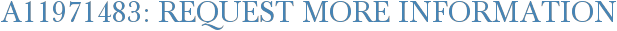 A11971483: Request More Information