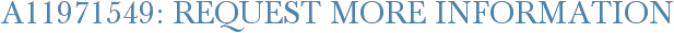 A11971549: Request More Information