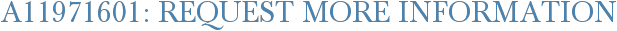A11971601: Request More Information