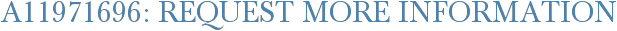 A11971696: Request More Information