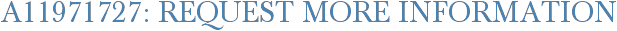 A11971727: Request More Information
