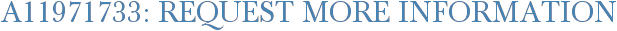 A11971733: Request More Information