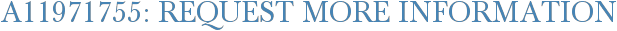 A11971755: Request More Information