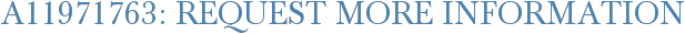 A11971763: Request More Information