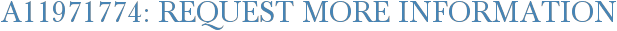 A11971774: Request More Information