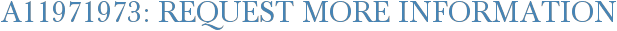 A11971973: Request More Information