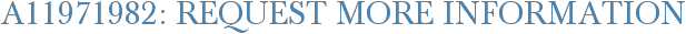 A11971982: Request More Information