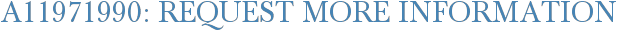 A11971990: Request More Information