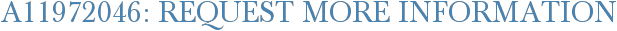 A11972046: Request More Information