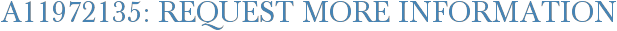 A11972135: Request More Information