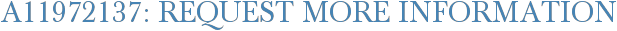 A11972137: Request More Information