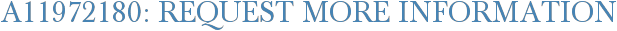 A11972180: Request More Information