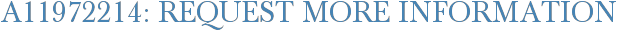A11972214: Request More Information