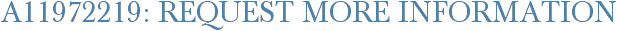 A11972219: Request More Information