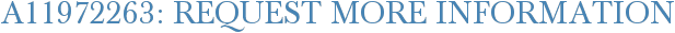 A11972263: Request More Information