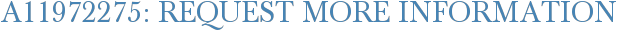 A11972275: Request More Information