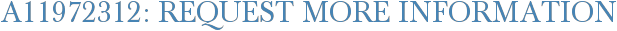 A11972312: Request More Information