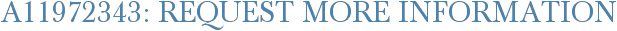 A11972343: Request More Information